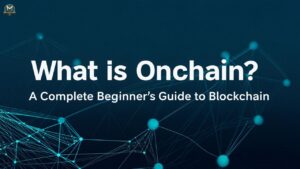 What Is Onchain? A Complete Beginner’s Guide to Blockchain
